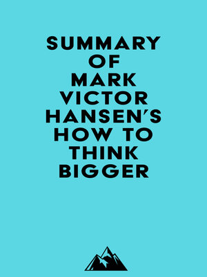 cover image of Summary of Mark Victor Hansen's How to Think Bigger